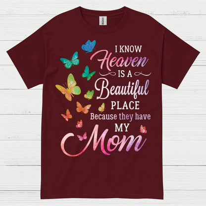 Heaven Is A Beautiful Place Because They Have My Mom T Shirt