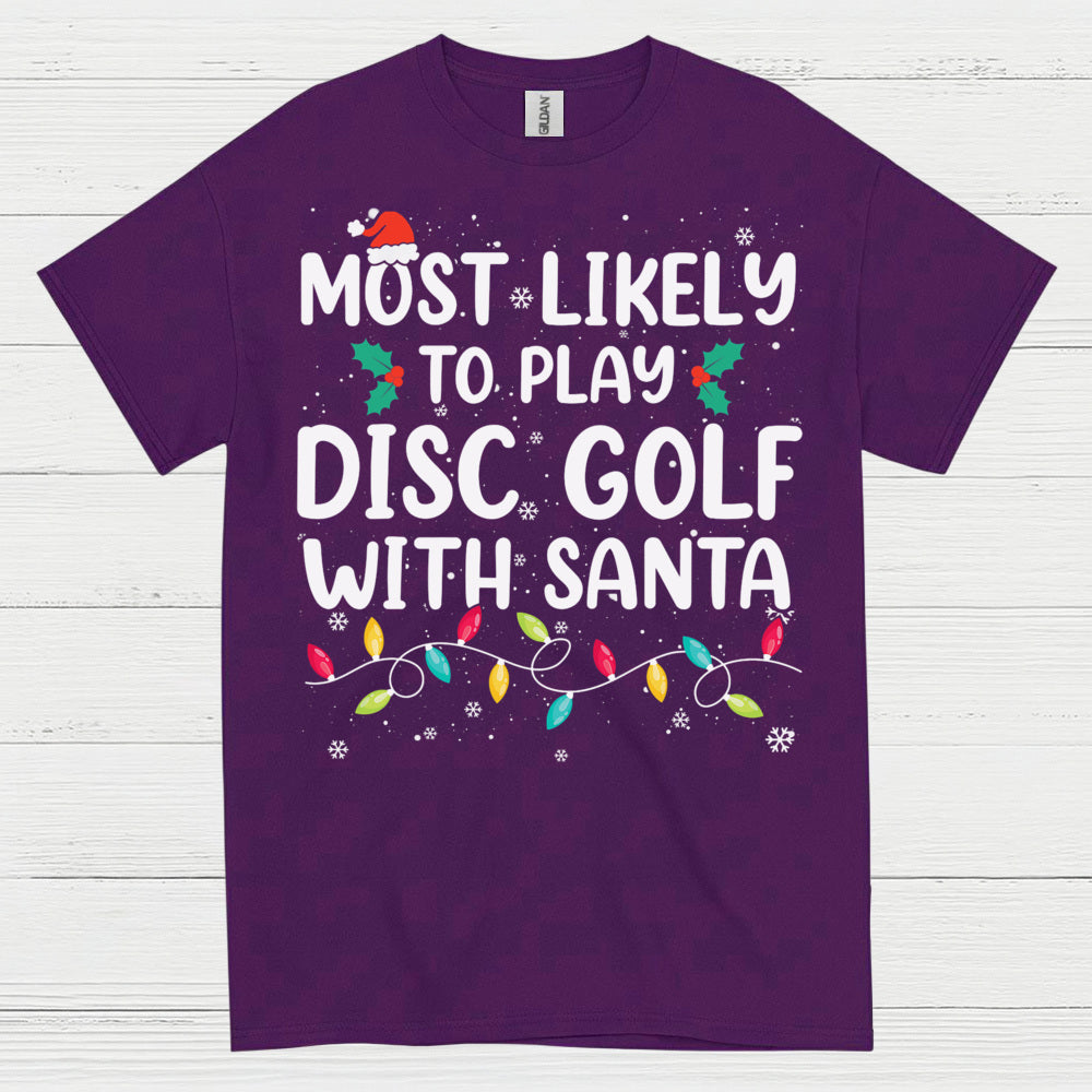Most Likely To Play Disc Golf With Santa T Shirt