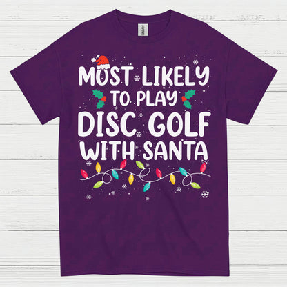 Most Likely To Play Disc Golf With Santa T Shirt