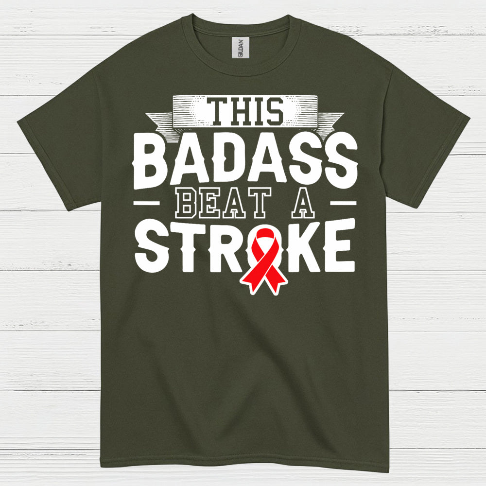 This Badass Beat A Stroke Survivor T Shirt