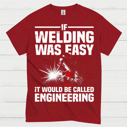 Welding Was Easy Engineering T Shirt