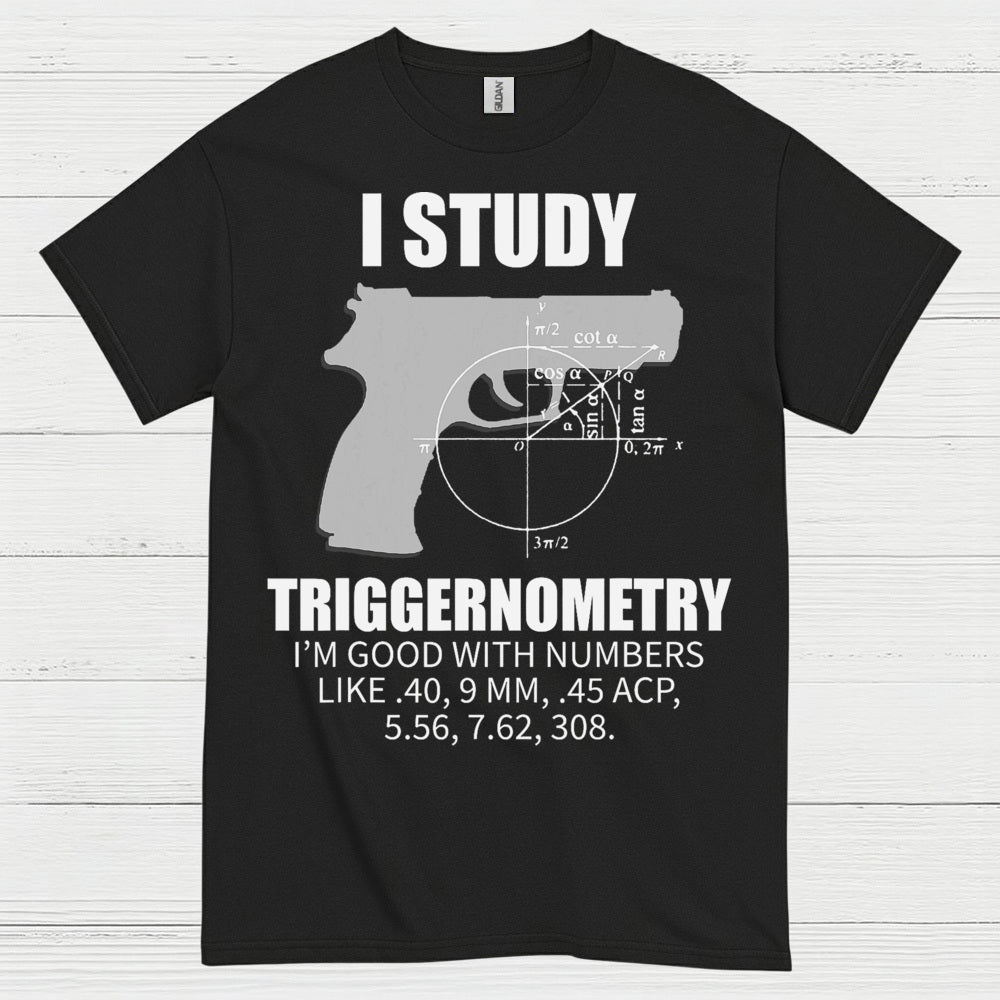 I Study Triggernometry Funny Gun Math T Shirt
