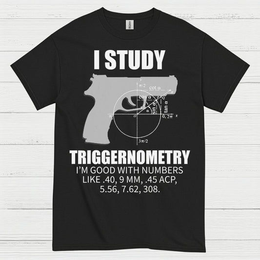 I Study Triggernometry Funny Gun Math T Shirt