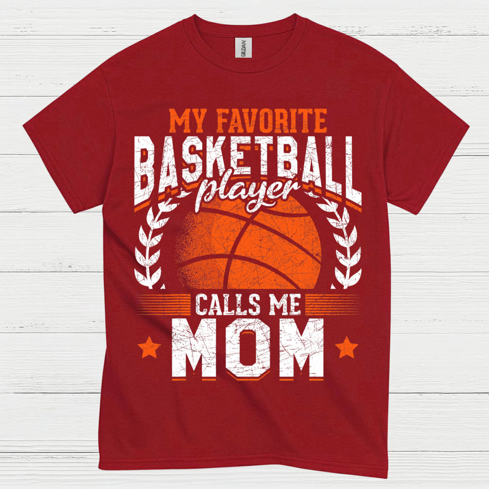 My Favorite Basketball Player Calls Me Mom T Shirt