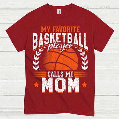 My Favorite Basketball Player Calls Me Mom T Shirt