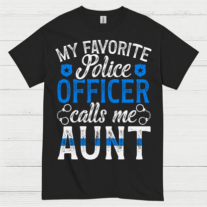 My Favorite Police Officer Calls Me Aunt T Shirt