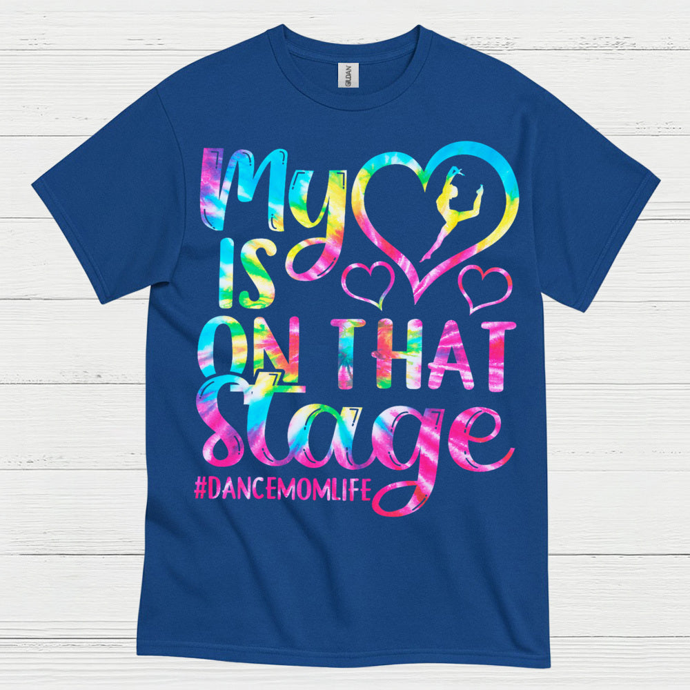 My Heart On Stage Dance Mom T Shirt