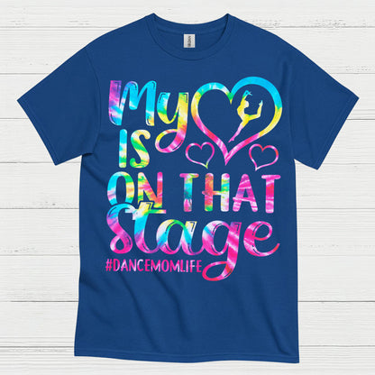 My Heart On Stage Dance Mom T Shirt