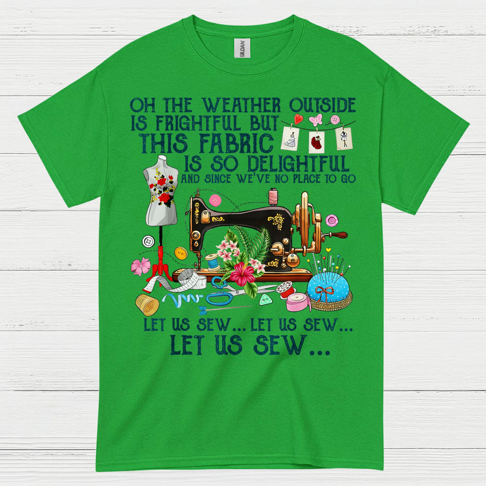 Let Us Sew Fabric Sewing Humor T Shirt