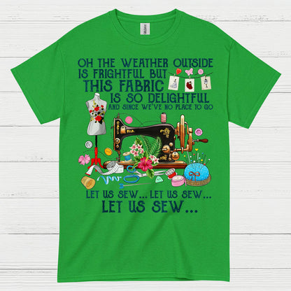 Let Us Sew Fabric Sewing Humor T Shirt