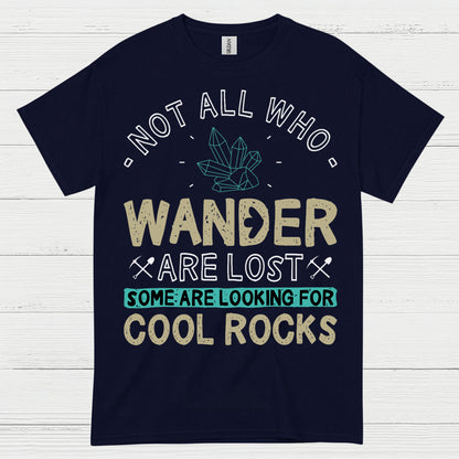 Not All Who Wander Are Lost Geology T Shirt