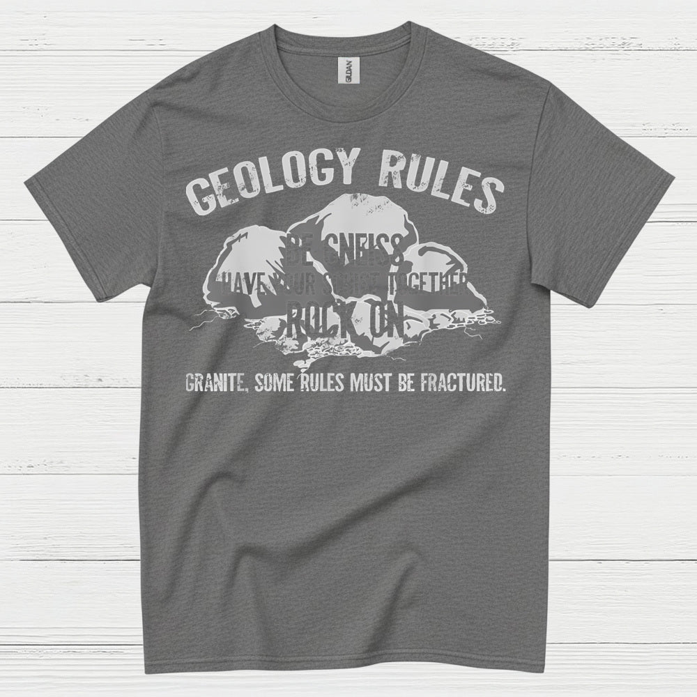 Geology Rules Be Gneiss Rock On T Shirt