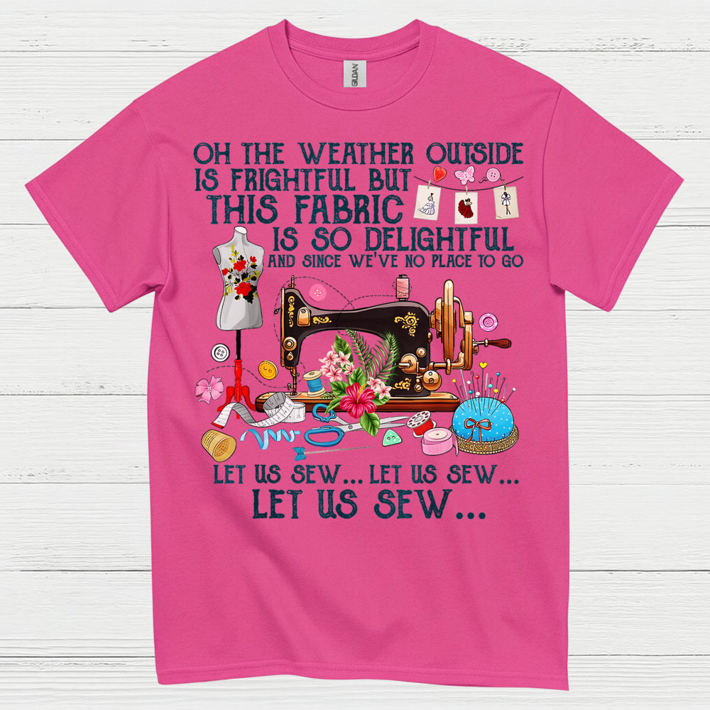 Let Us Sew Fabric Sewing Humor T Shirt