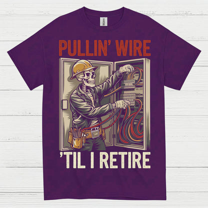 Pullin Wire Til I Retire T Shirt
