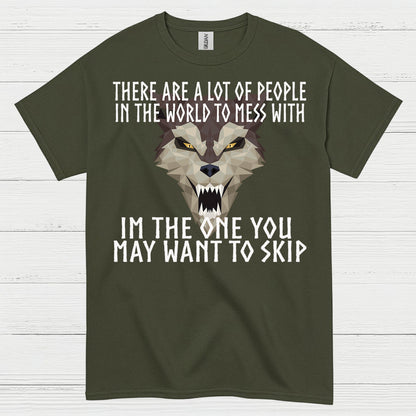 I'm The One You May Want To Skip T Shirt