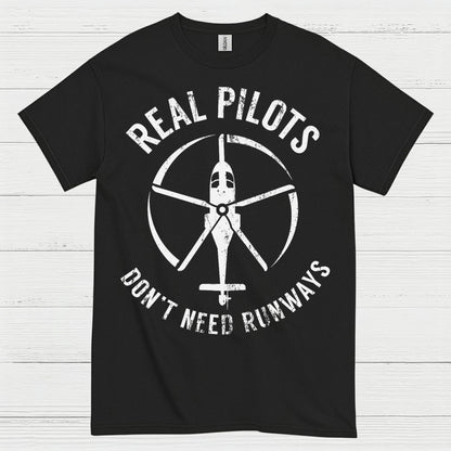 Real Pilots Don’t Need Runways T Shirt