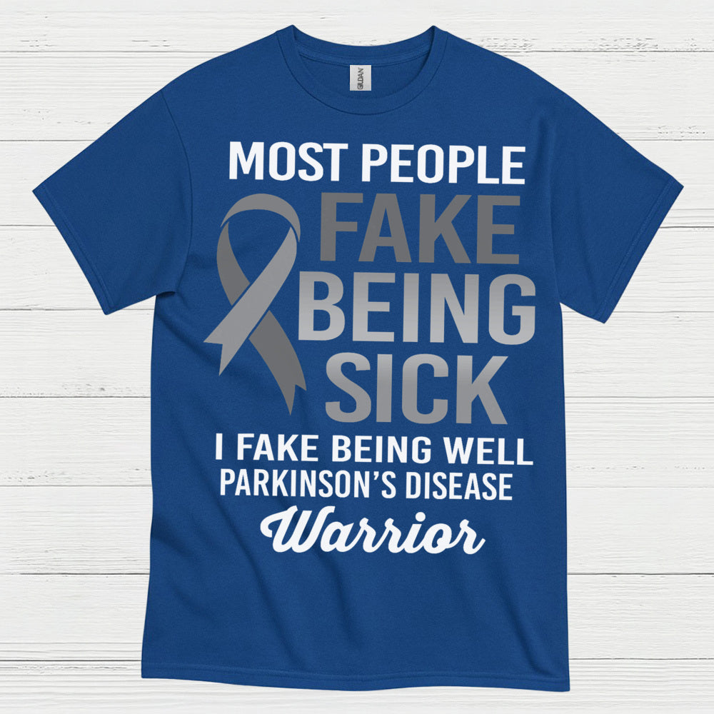 I Fake Being Well Parkinsons Warrior T Shirt