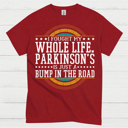 I Fought My Whole Life Parkinson’s Quote T Shirt