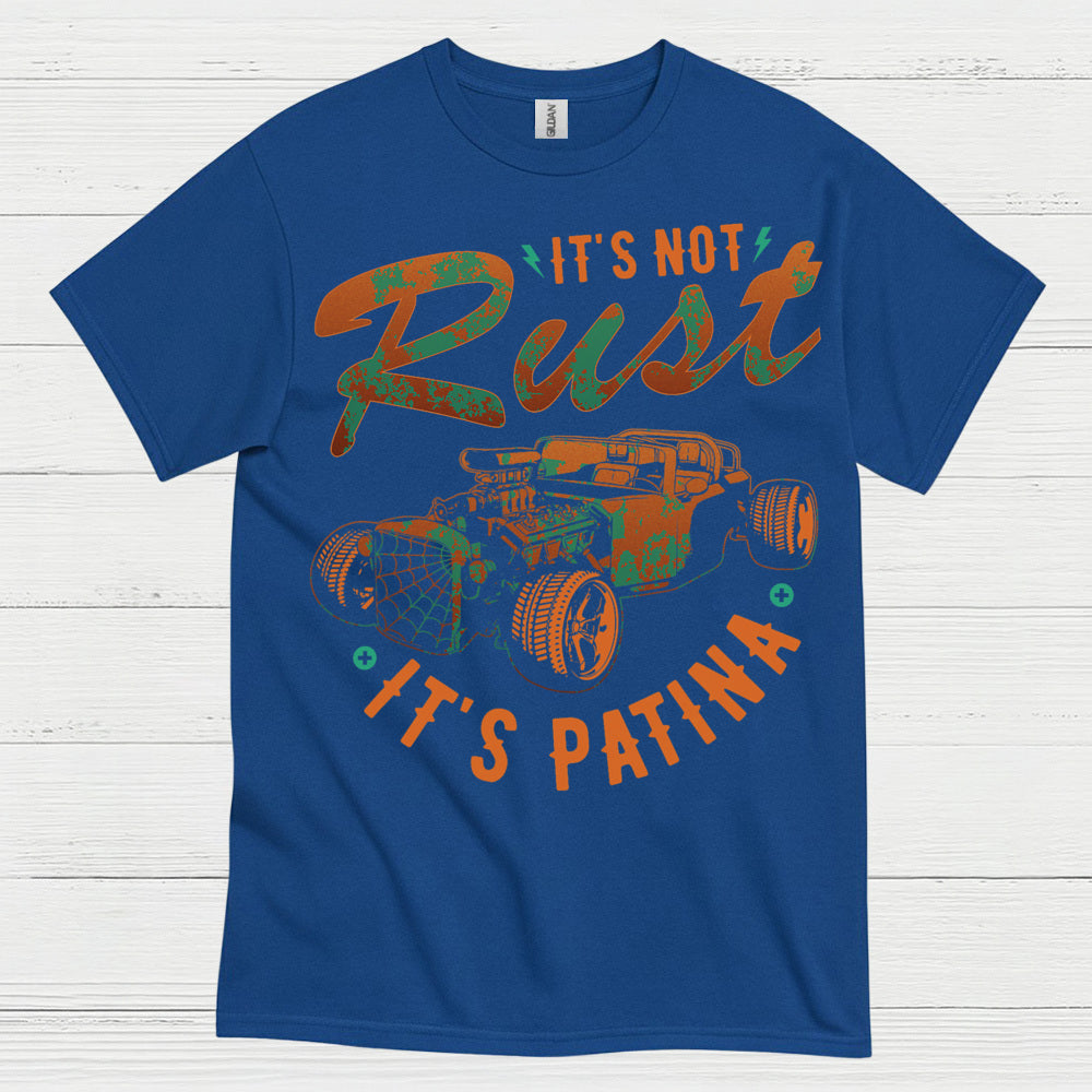 It's Not Rust It's Patina T Shirt