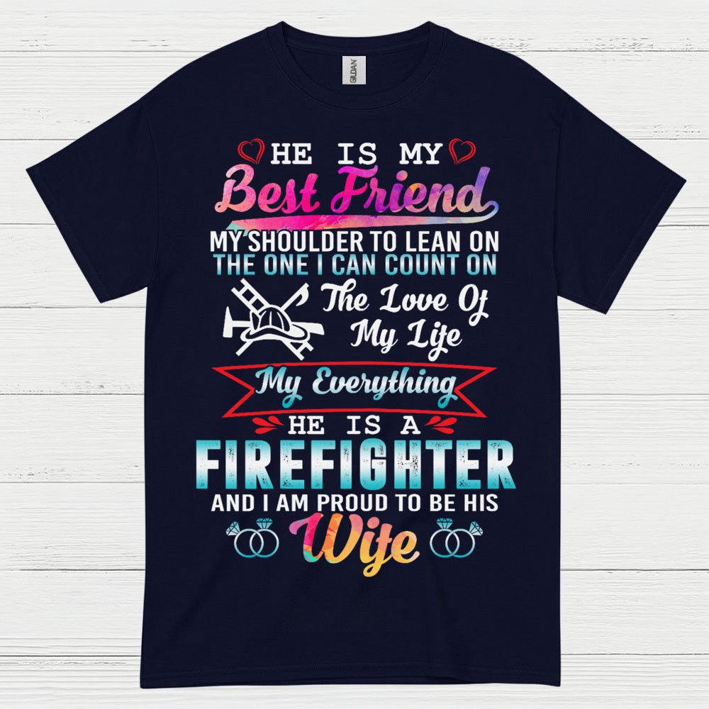 Firefighter Wife My Everything Best Friend T Shirt