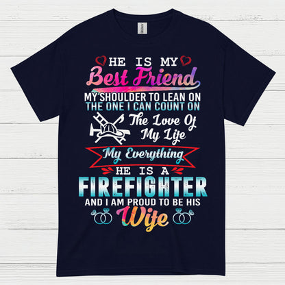 Firefighter Wife My Everything Best Friend T Shirt