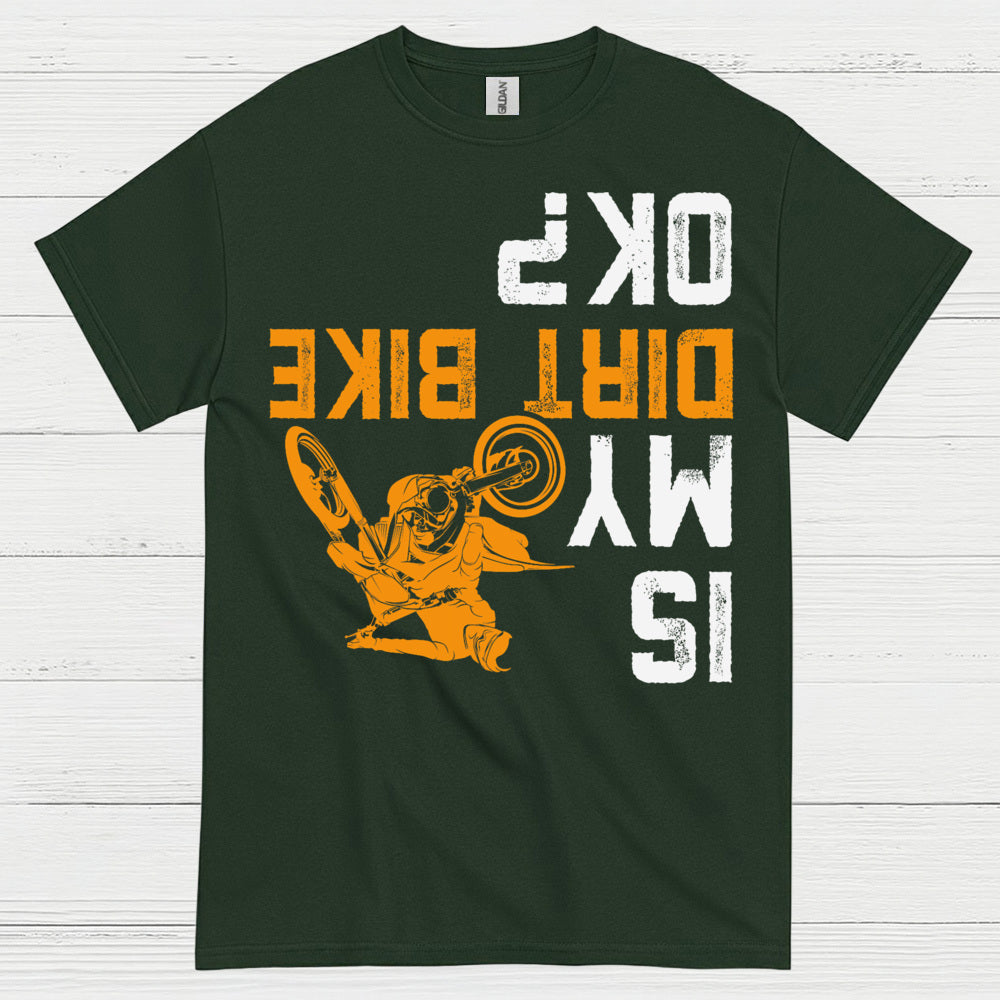 Dirt Bike Is My OK T Shirt