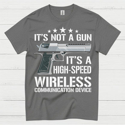 Its Not A Gun Wireless Communication Device T Shirt