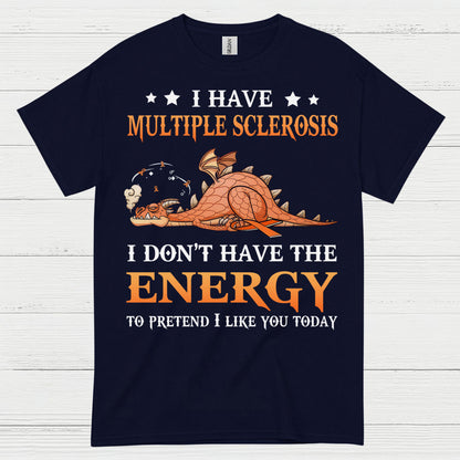 No Energy To Pretend T Shirt