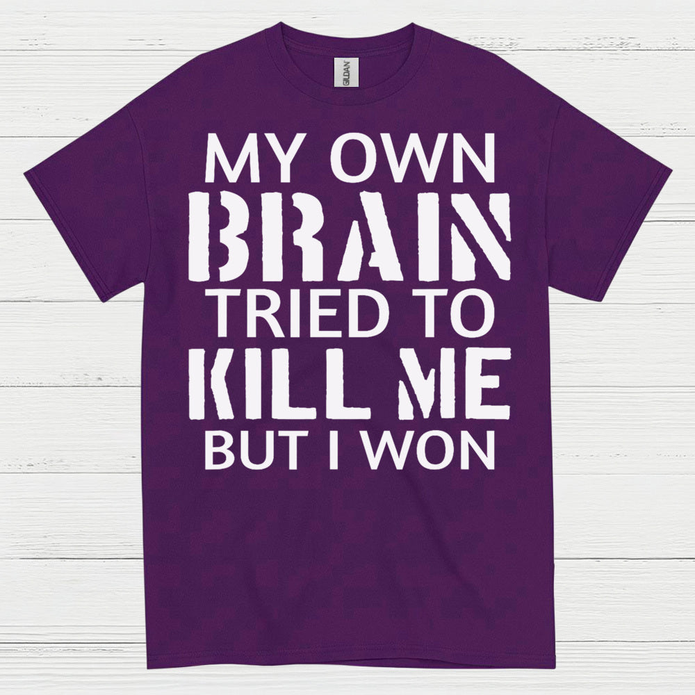 My Own Brain Tried To Kill Me Survivor T Shirt