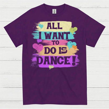 All I Want Dance Lover T Shirt