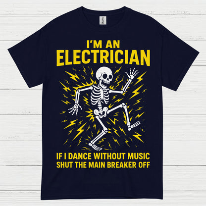 If I Dance Without Music Electrician T Shirt