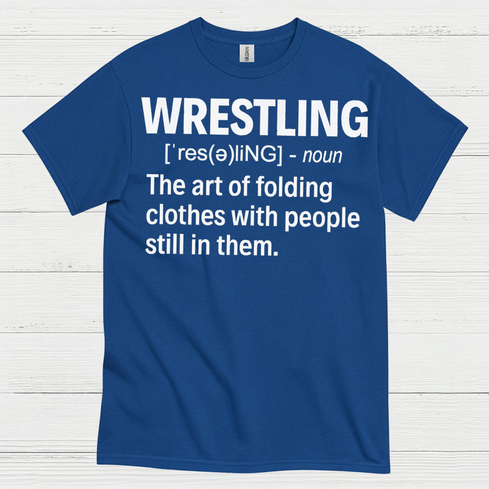 Wrestling Definition Humor T Shirt