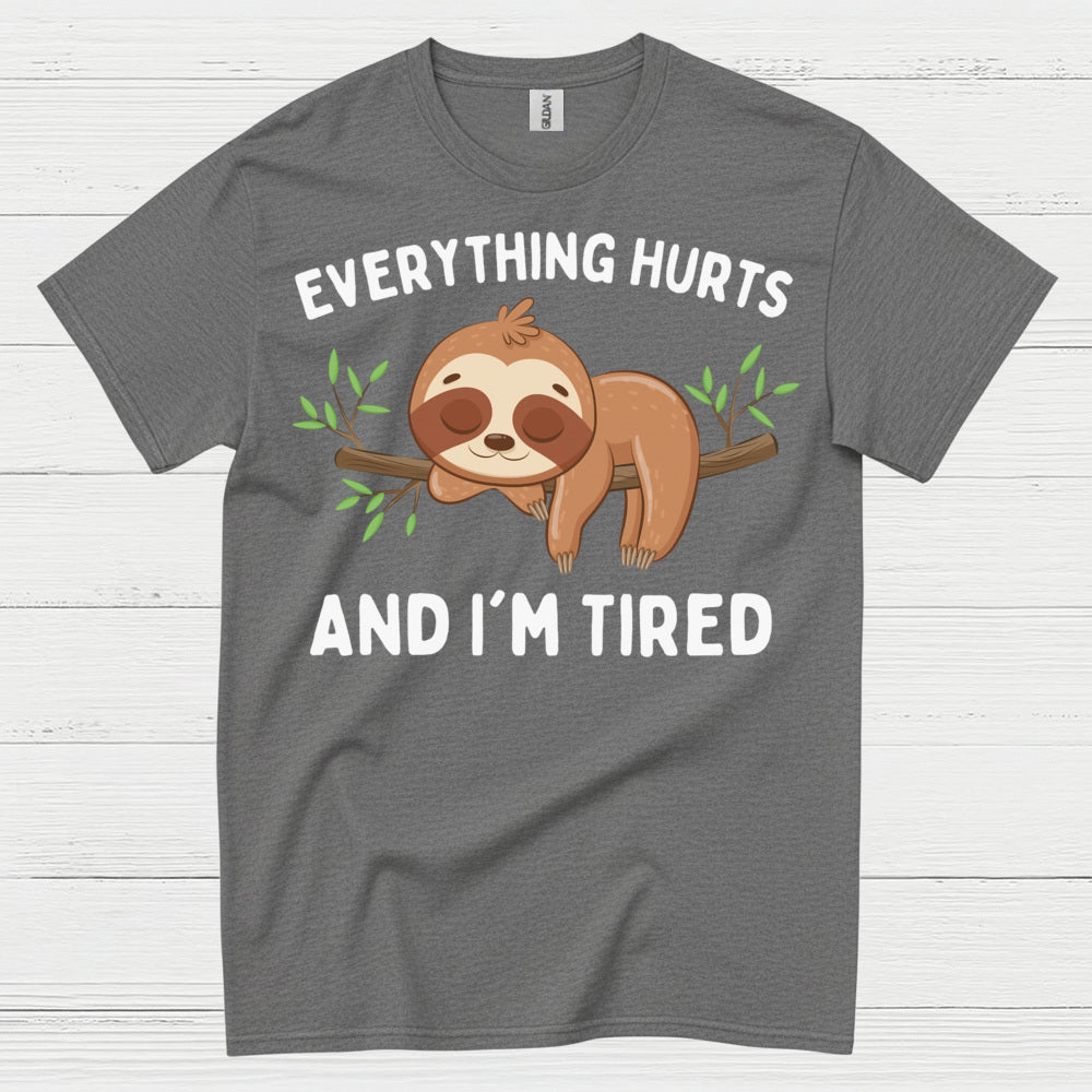 Everything Hurts Sloth T Shirt