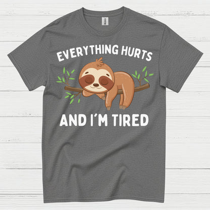 Everything Hurts Sloth T Shirt