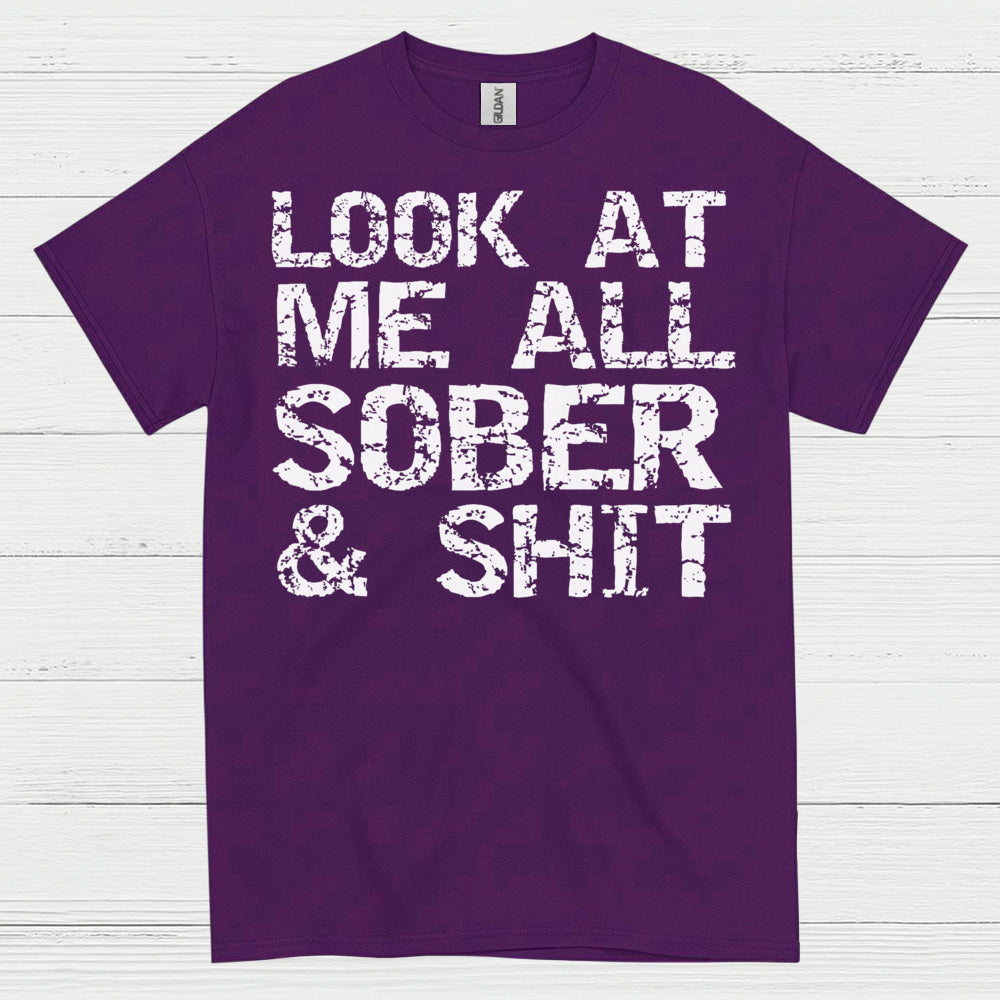 Look At Me All Sober T Shirt