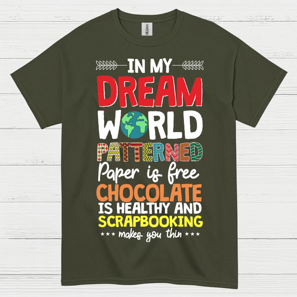 Dream World Scrapbooking Chocolate Craft Lover T Shirt