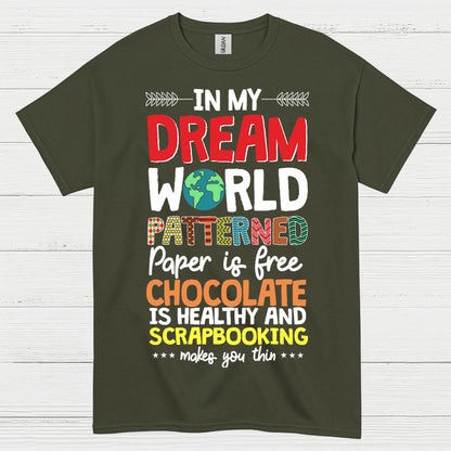 Dream World Scrapbooking Chocolate Craft Lover T Shirt