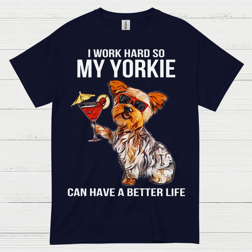 Funny My Yorkie Better Life Dog Lover T Shirt