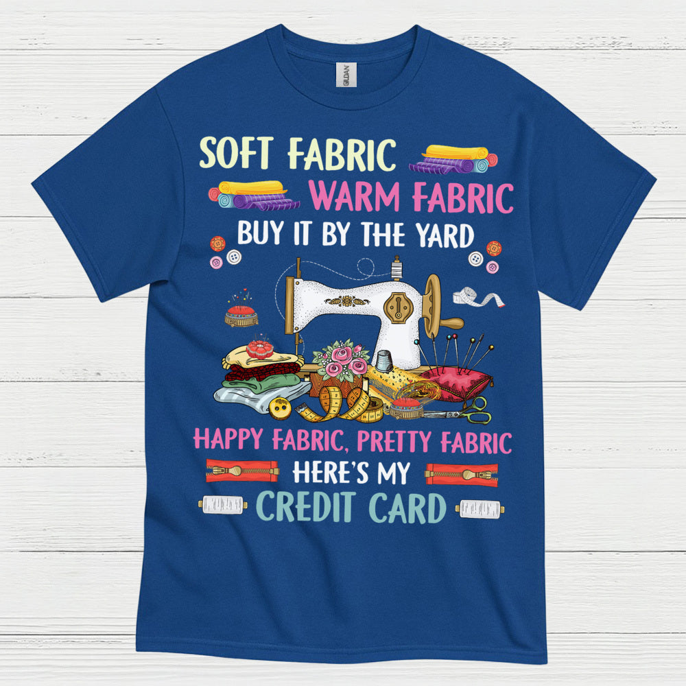 Happy Fabric Sewing Humor T Shirt