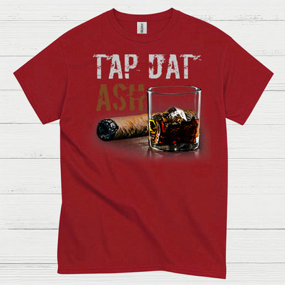 Tap Dat Ash Cigar T Shirt