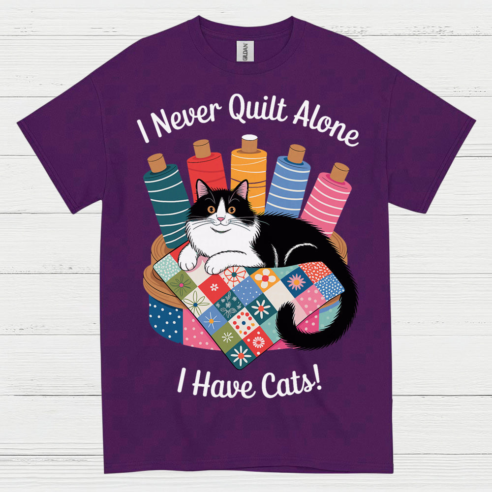 I Never Quilt Alone Cat Quilting T Shirt