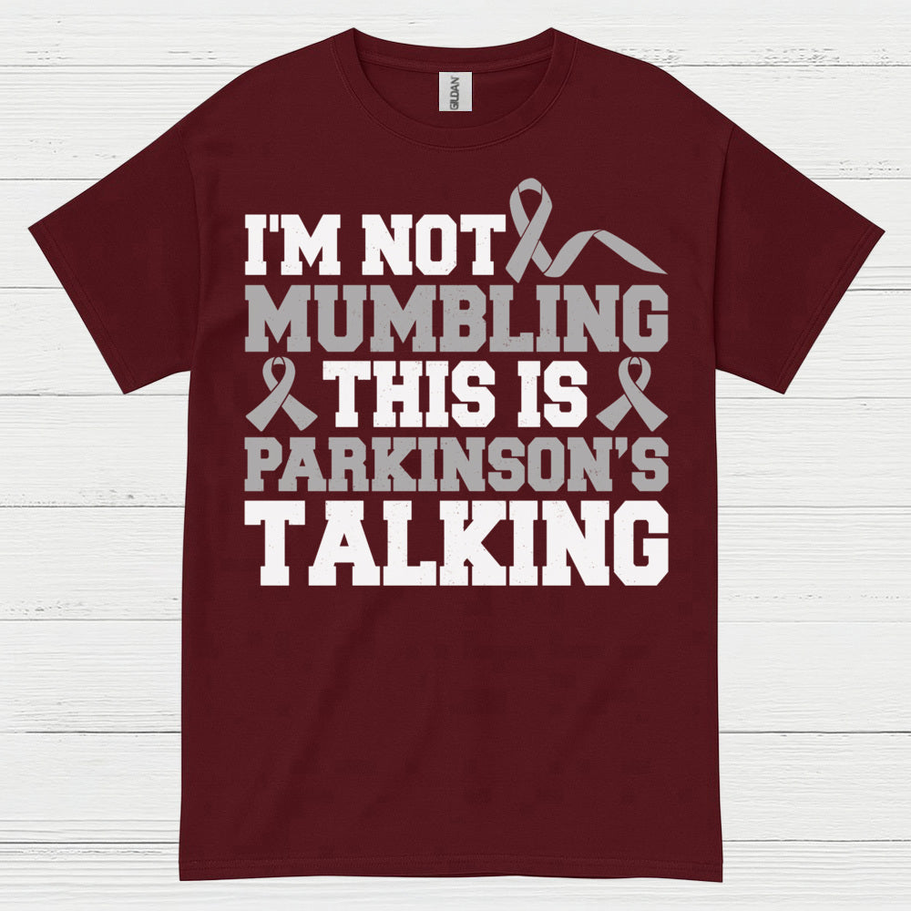 Im Not Mumbling Parkinsons Talking T Shirt