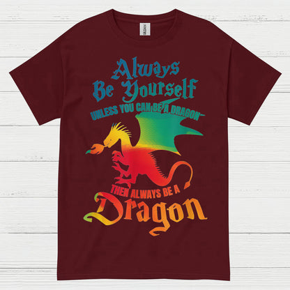 Always Be a Dragon T Shirt