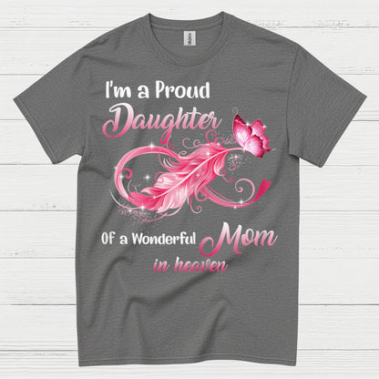 Proud Daughter Of A Mom In Heaven T Shirt