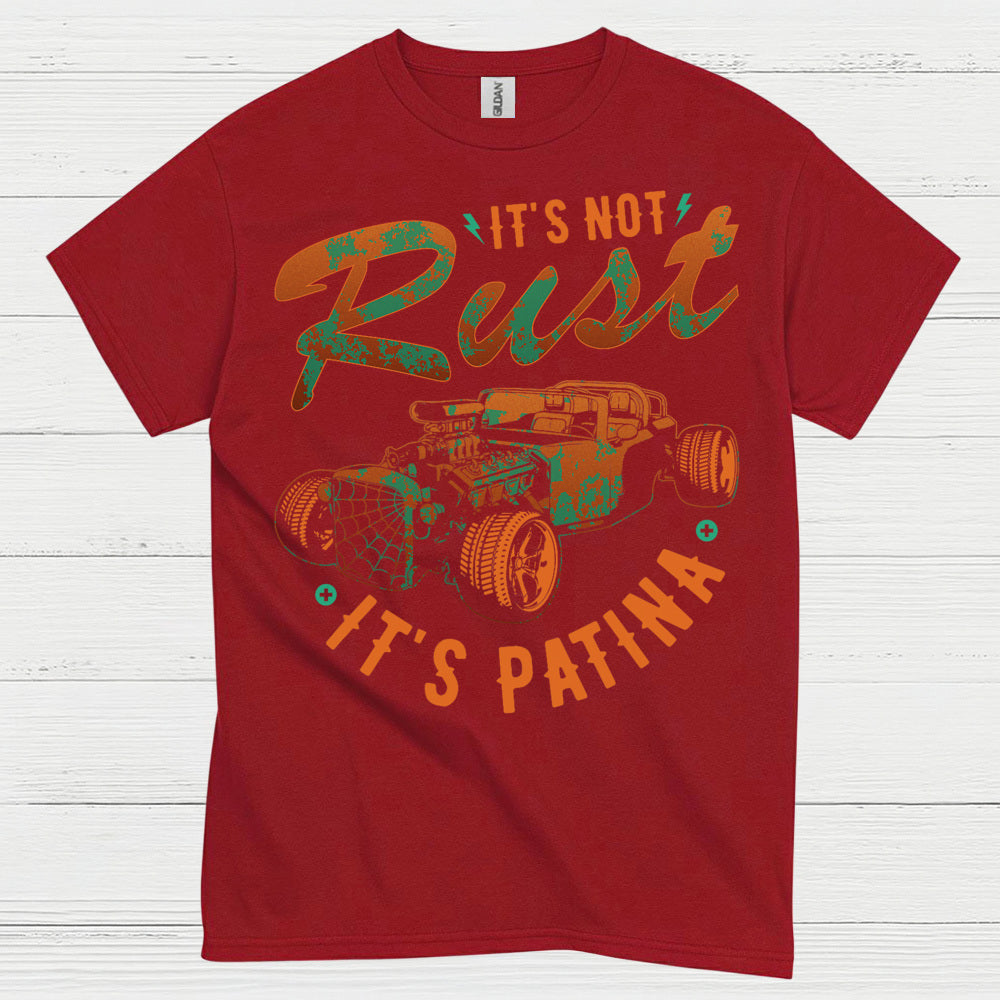 It's Not Rust It's Patina T Shirt