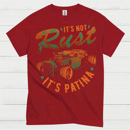 It's Not Rust It's Patina T Shirt