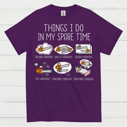 Things I Do In My Spare Time Chainsaw T Shirt