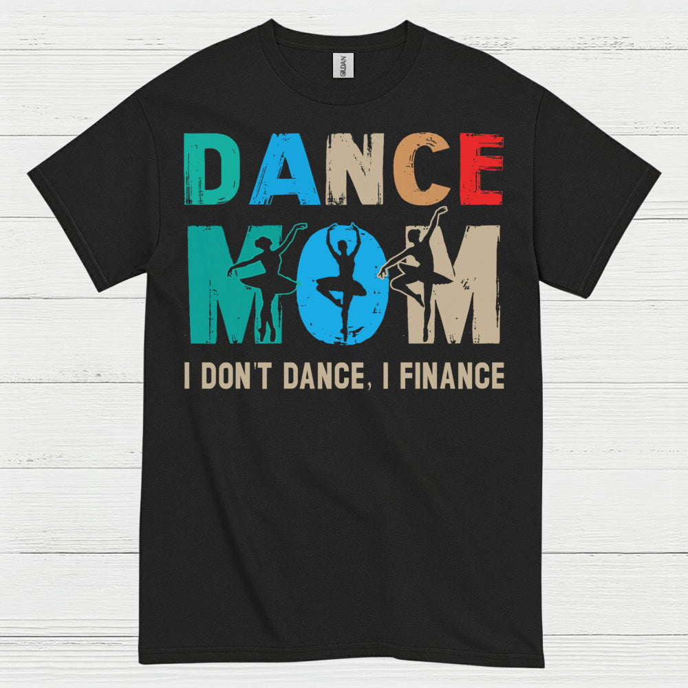 Dance Mom Humor Finance T Shirt