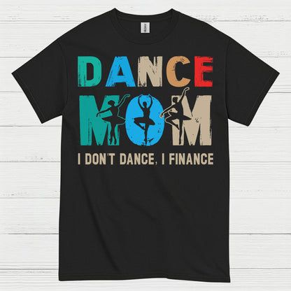 Dance Mom Humor Finance T Shirt
