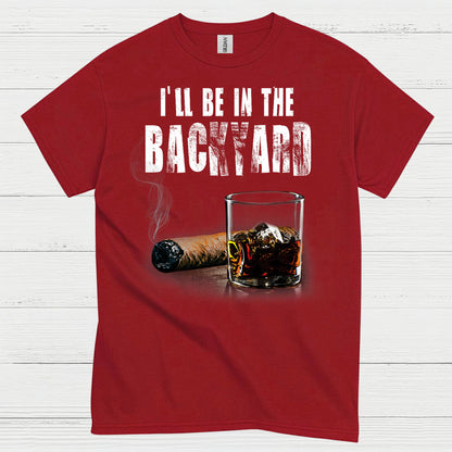 I’ll Be In The Backyard Relaxed Life T Shirt